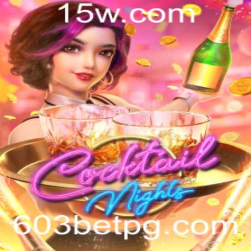 CocktailNights: Mergulhe no Universo do Entretenimento Noturno com 603BET