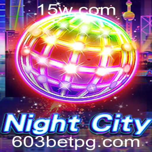 Descubra o Mundo de NightCity: Aventura e Estratégia na Era 603BET