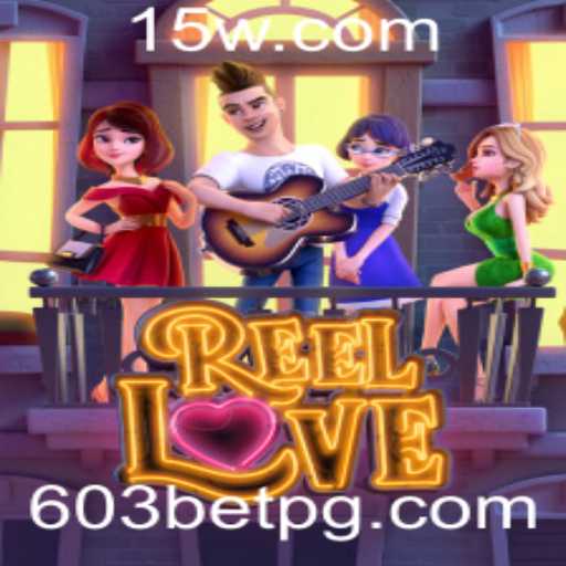 ReelLove: Descubra o Encanto e as Regras do Popular Jogo de Cassino da 603BET